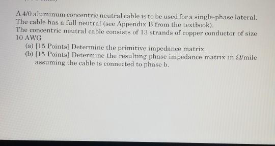 A 4/0 aluminum concentric neutral cable is to be used | Chegg.com