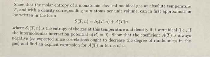 Solved Show that the molar entropy of a monatomic classical | Chegg.com