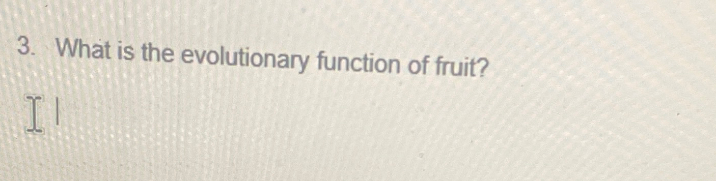 Solved What is the evolutionary function of fruit? | Chegg.com