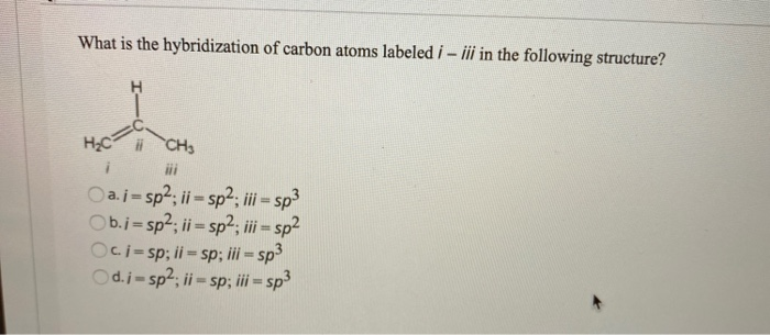 Solved What is the hybridization of carbon atoms labeled i - | Chegg.com