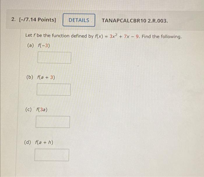 Solved Let F Be The Function Defined By F X 3x2 7x−9 Find