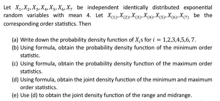 Solved Let X1 X2 X3 X4 X5 X6 X7 Be Independent Identically