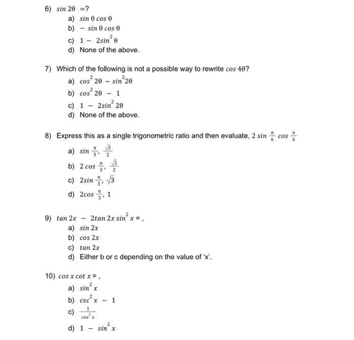 Solved 6) Sin2θ= ? A) Sinθcosθ B) −sinθcosθ C) 1−2sin2θ D) 