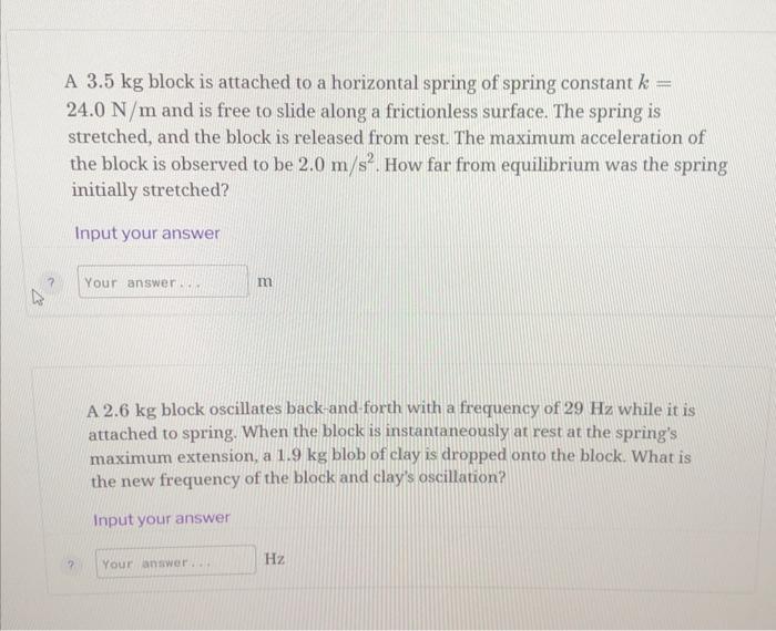 Solved A 3.5 kg block is attached to a horizontal spring of
