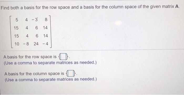 Solved Find both a basis for the row space and a basis for Chegg