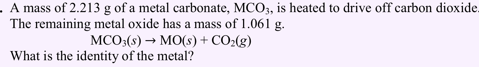 Solved A mass of 2.213g ﻿of a metal carbonate, MCO3, ﻿is | Chegg.com