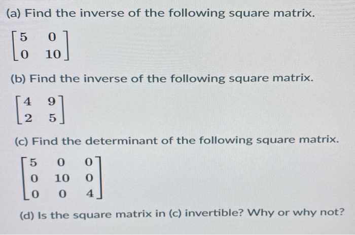 Solved A Find The Inverse Of The Following Square Matrix Chegg Solved A Find The Inverse Of The Following Square Matrix Chegg