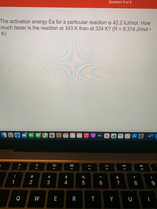 Solved Question 6 of 8 The activation energy Ea for a | Chegg.com