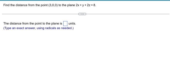 Solved Find the distance from the point (3,0,0) to the plane | Chegg.com
