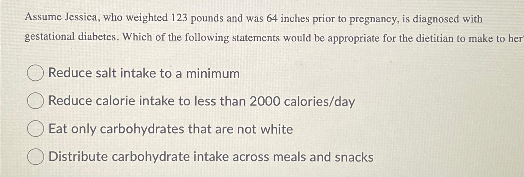 solved-assume-jessica-who-weighted-123-pounds-and-was-64-chegg