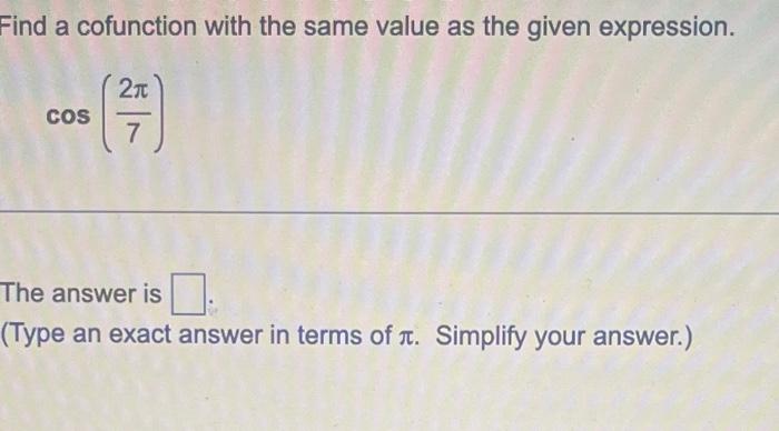 Solved Find a cofunction with the same value as the given | Chegg.com