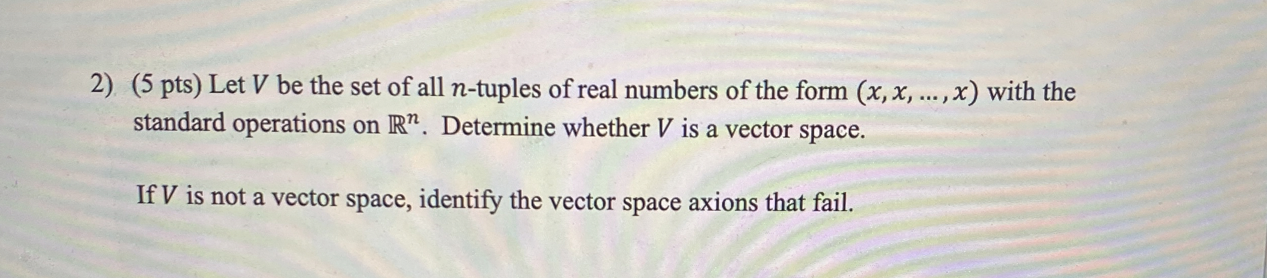 Solved Let V ﻿be the set of all n-tuples of real numbers of | Chegg.com