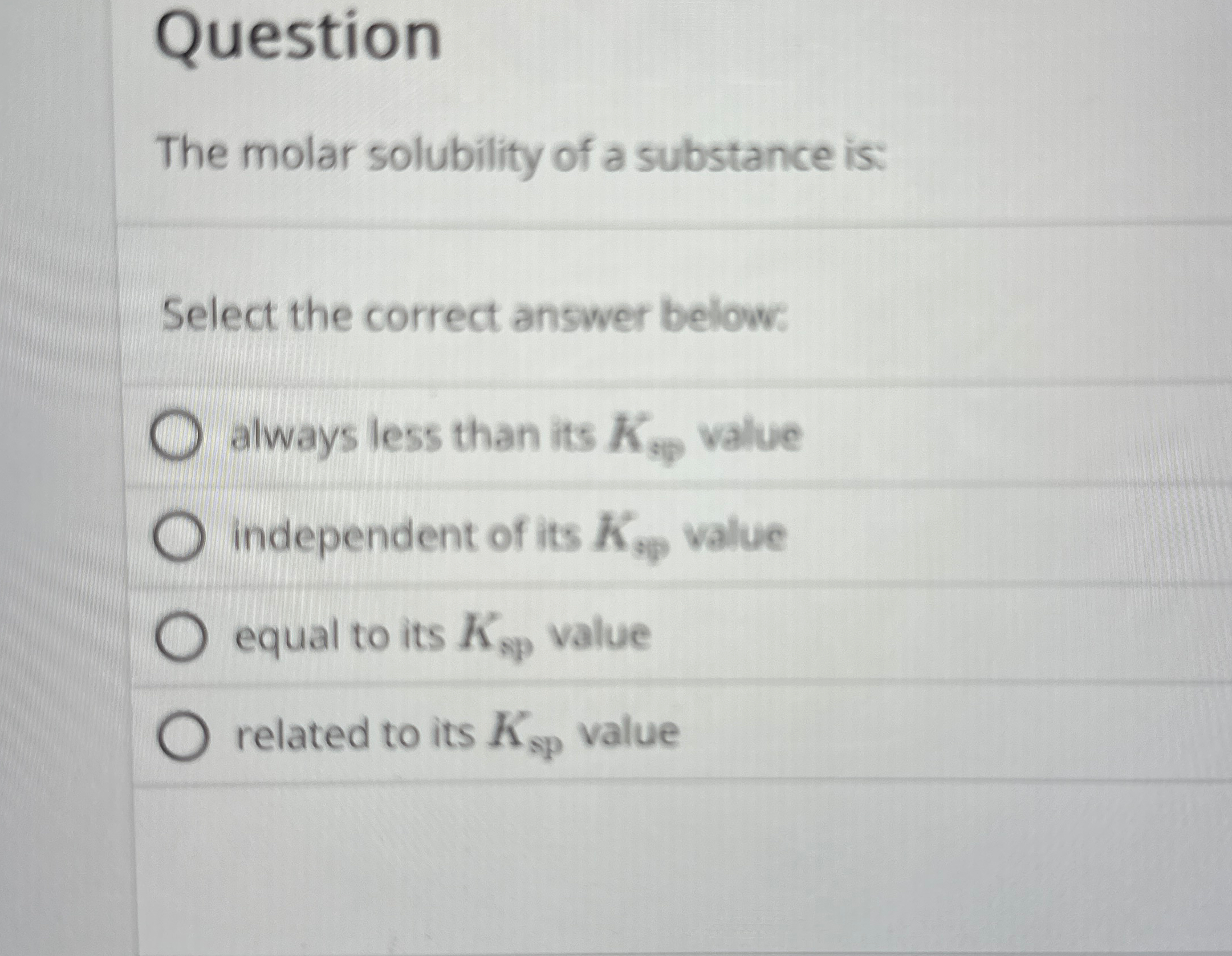 Solved QuestionThe molar solubility of a substance is:Select | Chegg.com