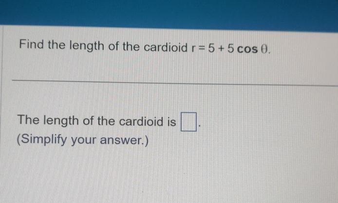 find the length of the cardioid r 5 5costheta