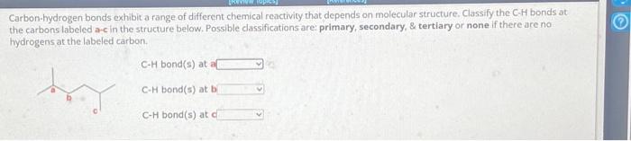 Carbon-hydrogen bonds exhibit a range of different chemical reactivity that depends on molecular structure. Classify the C-H