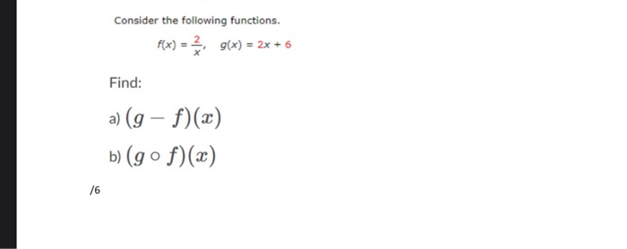 Solved Consider the following functions. f(x) = }; g(x) = 2x | Chegg.com