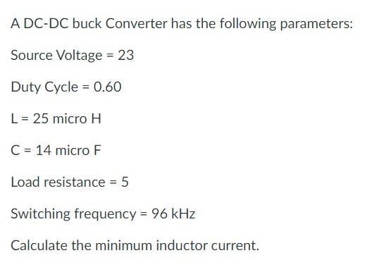 Solved A DC-DC buck Converter has the following parameters: | Chegg.com