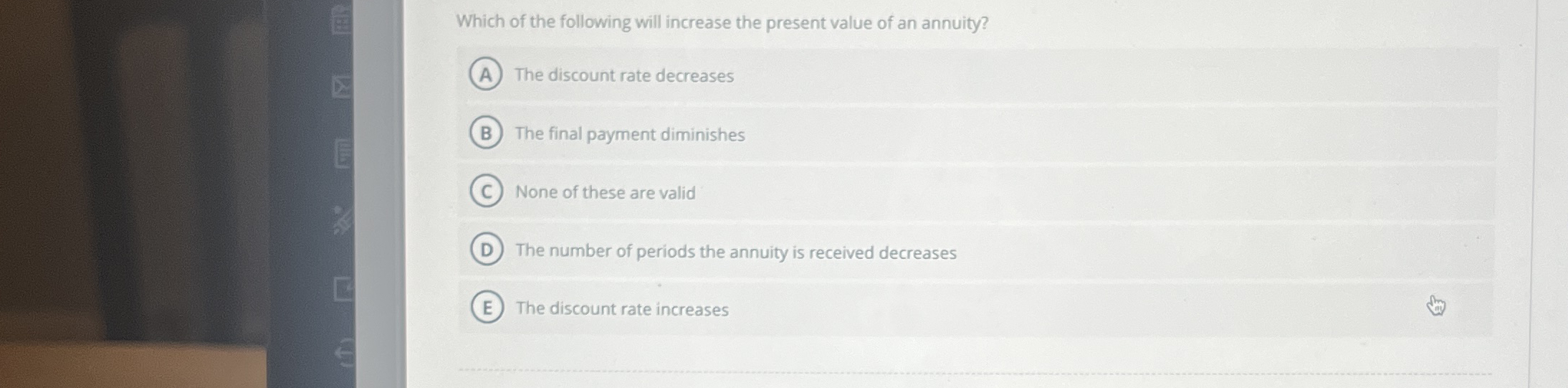 Solved Which of the following will increase the present | Chegg.com