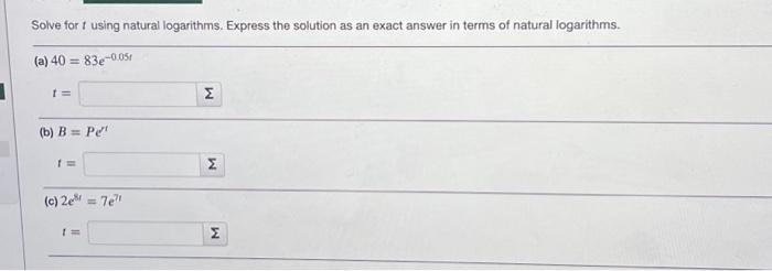 Solved Solve For T Using Natural Logarithms. Express The | Chegg.com