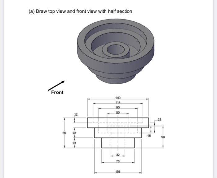 Solved (a) Draw Top View And Front View With Half Section 