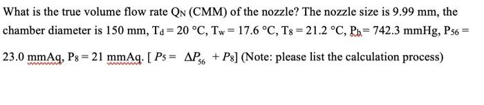 Solved What is the true volume flow rate QN(CMM) of the | Chegg.com