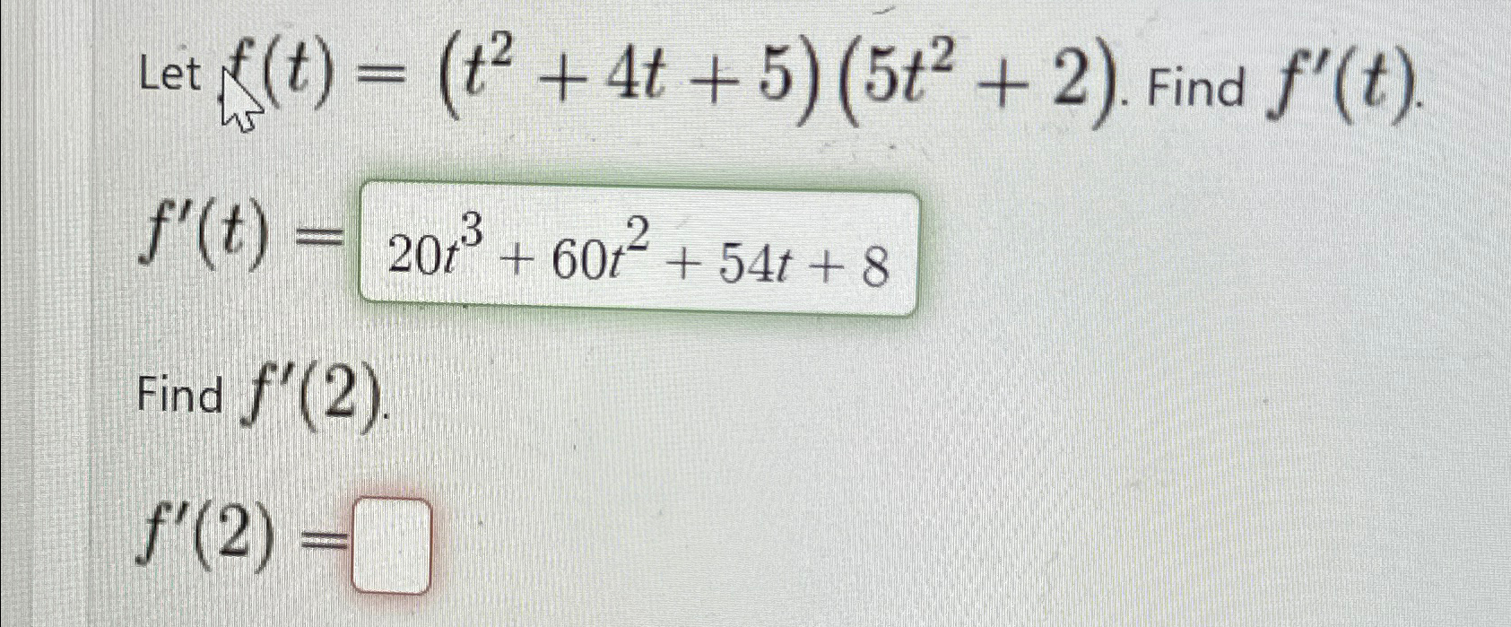 Solved Let F T T2 4t 5 5t2 2 ﻿find F T Find