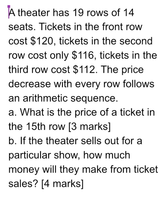 Solved A theater has 19 rows of 14 seats. Tickets in the Chegg