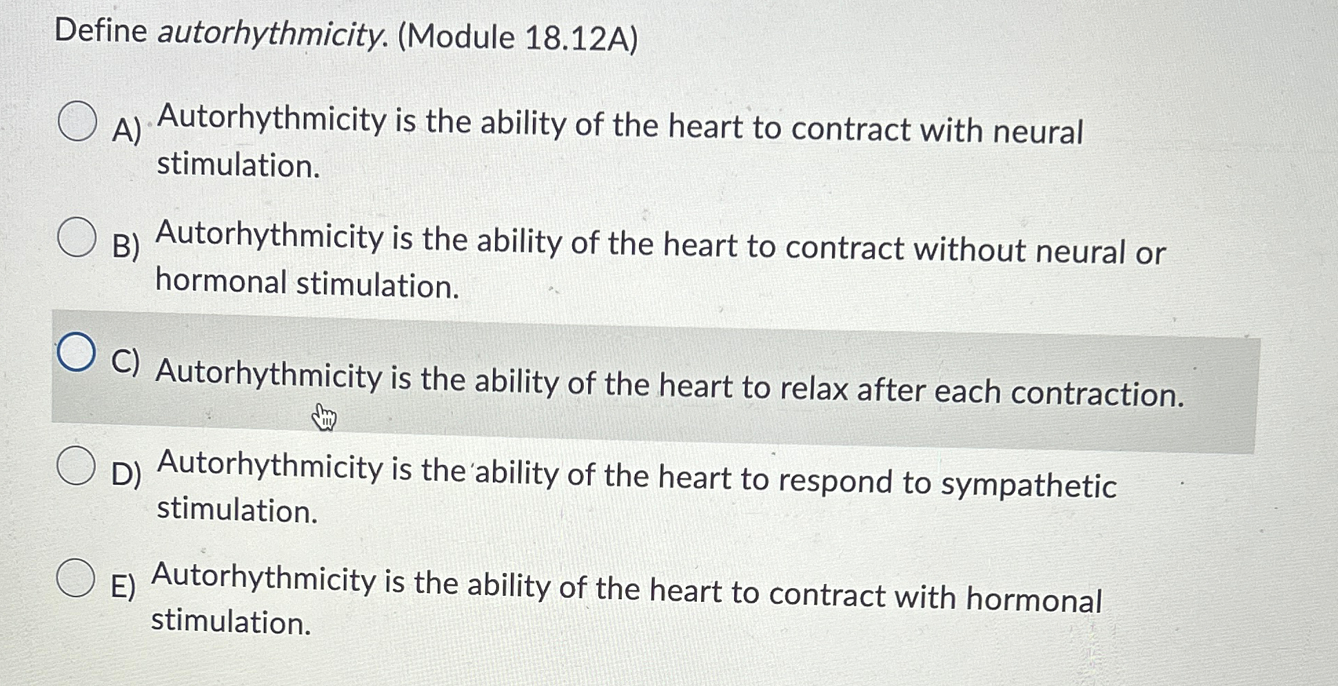 Solved Define autorhythmicity. (Module 18.12A)A) | Chegg.com