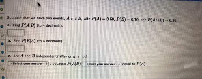 Solved . . Suppose that we have two events, A and B, with | Chegg.com