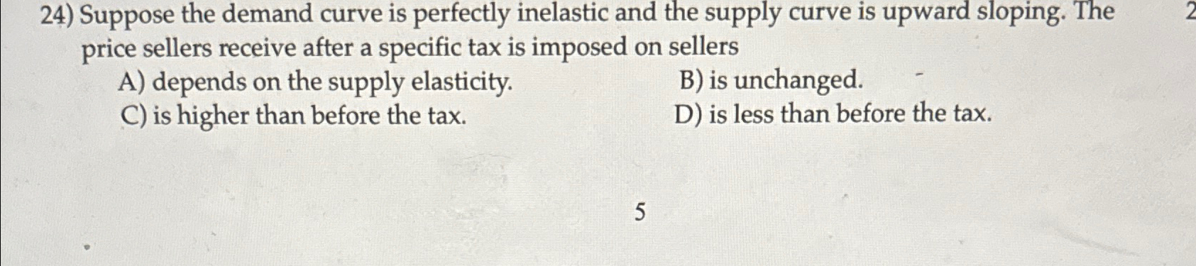 Solved Suppose the demand curve is perfectly inelastic and | Chegg.com