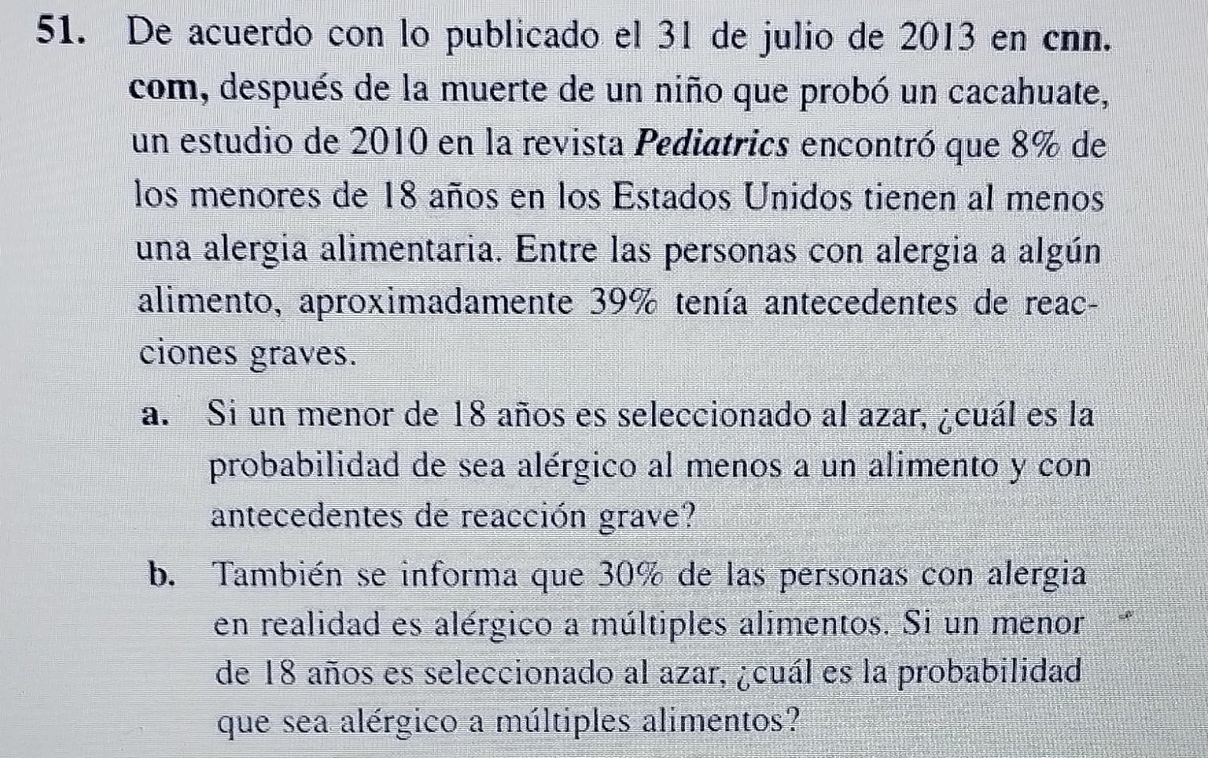 1. De acuerdo con lo publicado el 31 de julio de 2013 en cnn. com, después de la muerte de un niño que probó un cacahuate, un