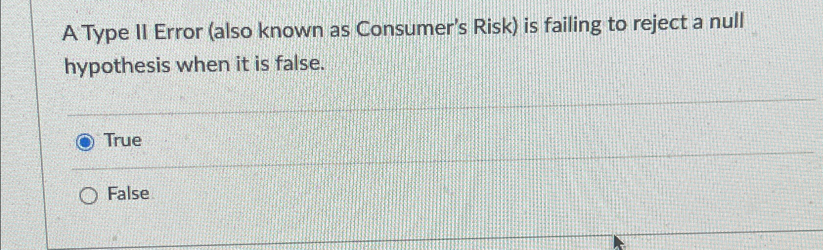 Solved A Type II Error (also known as Consumer's Risk) ﻿is | Chegg.com