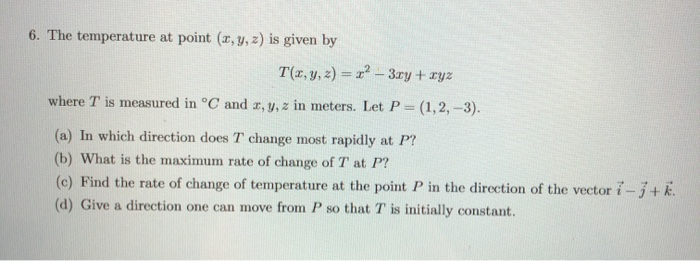 Solved 6. The temperature at point (x, y, z) is given by | Chegg.com