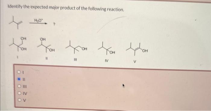 Solved Identify the expected major product of the following | Chegg.com