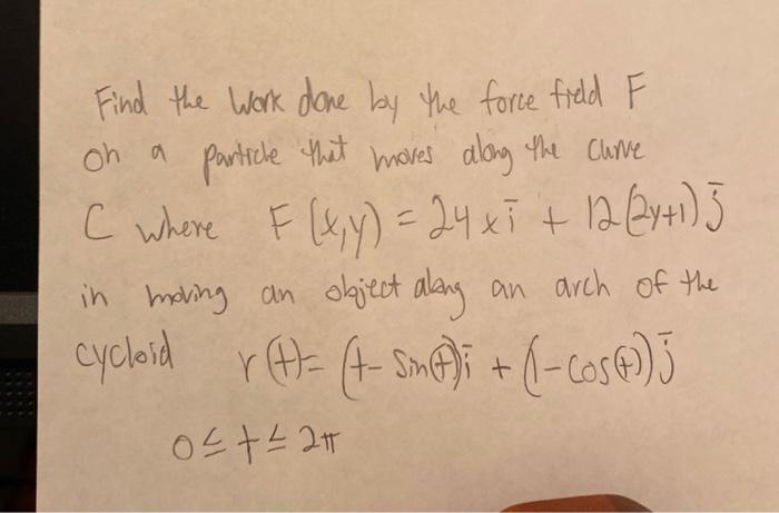 Solved Find the work done by the force field F oh a particle | Chegg.com
