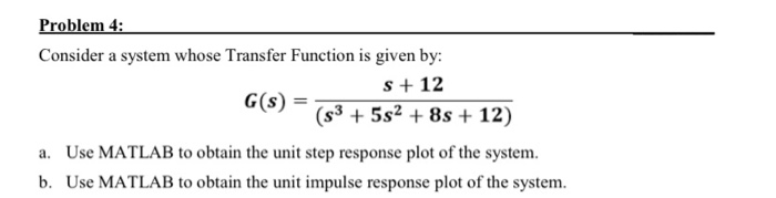 Solved Problem 4: Consider a system whose Transfer Function | Chegg.com