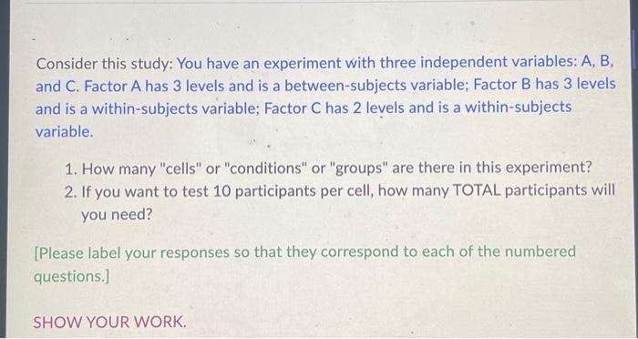 Solved Consider this study: You have an experiment with | Chegg.com