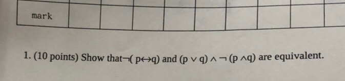 mark u points) Show that(PA) and (p v q) 4 (Pag) are equivalent.