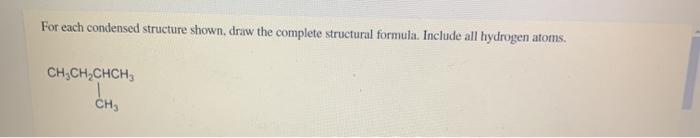 Solved For Each Condensed Structure Shown. Draw The Complete | Chegg.com