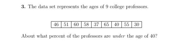 Solved 3. The data set represents the ages of 9 college | Chegg.com