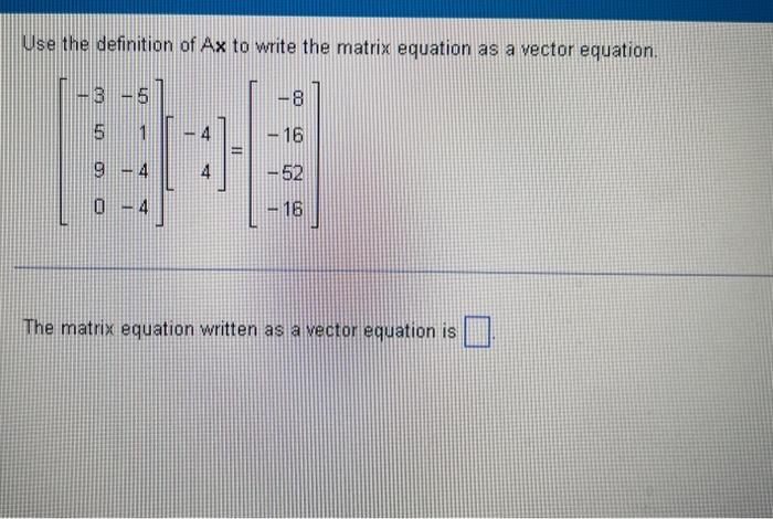 Solved Use the definition of Ax to write the matrix equation | Chegg.com