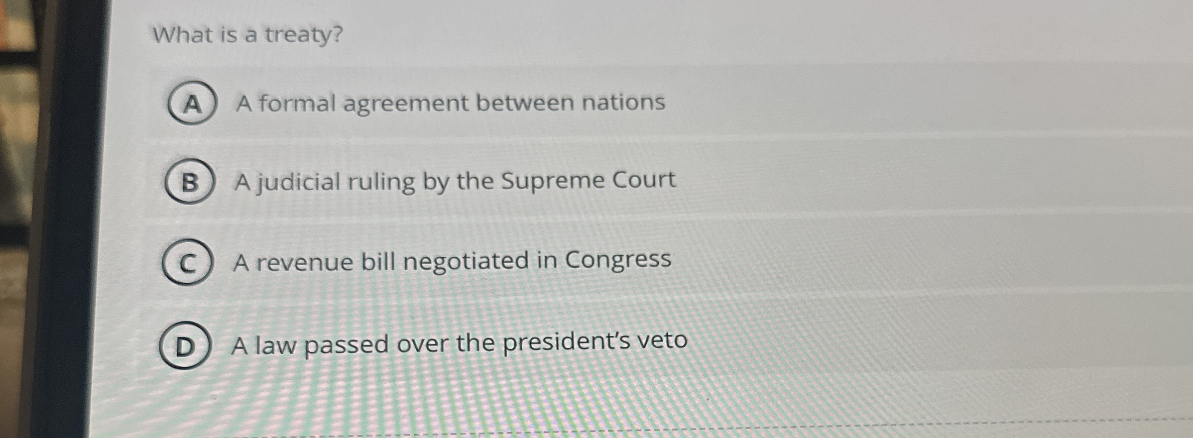 Solved What is a treaty?A formal agreement between nationsA | Chegg.com
