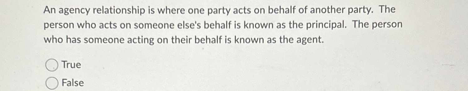 Solved An agency relationship is where one party acts on | Chegg.com