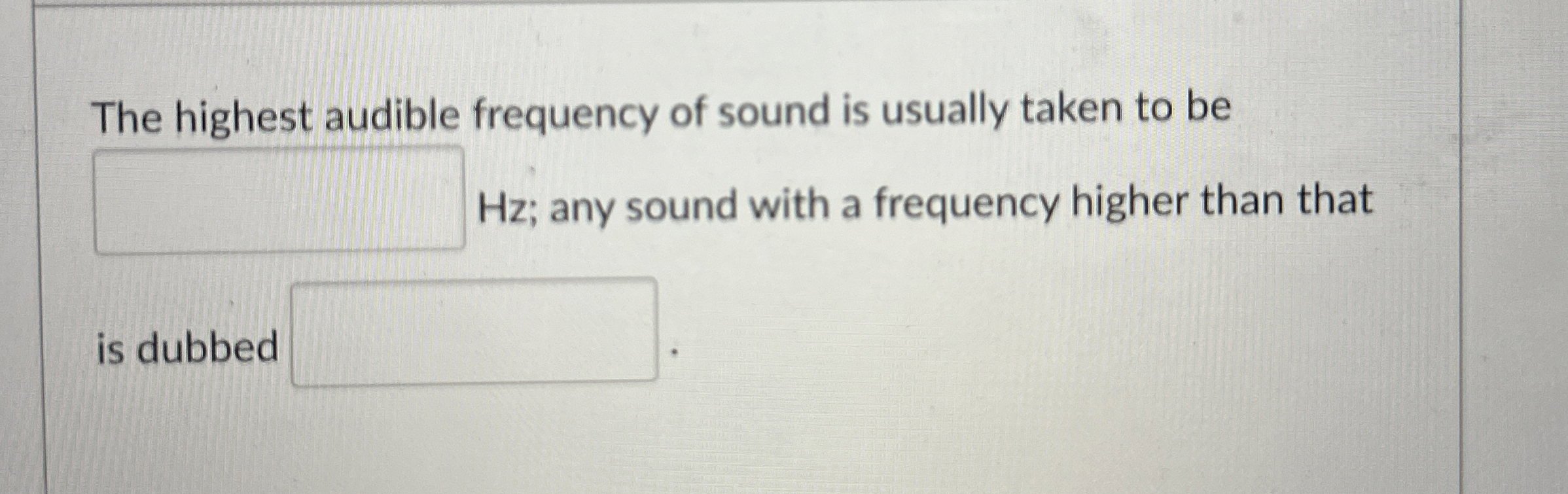 solved-the-highest-audible-frequency-of-sound-is-usually-chegg
