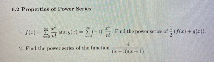 Solved 6 2 Properties Of Power Series 1 F X E And G X Chegg Com