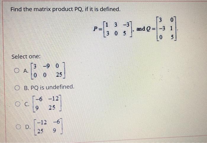 Solved Find The Matrix Product Pq If It Is Defined P 1 Chegg Com