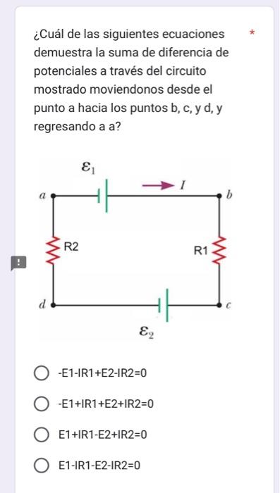 ¿Cuál de las siguientes ecuaciones demuestra la suma de diferencia de potenciales a través del circuito mostrado moviendonos