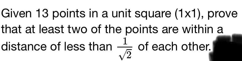 Solved Given 13 ﻿points in a unit square (1×1), ﻿prove that | Chegg.com