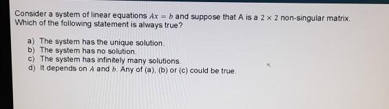 Solved Consider A System Of Linear Equations Ax = B And | Chegg.com