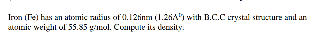 Solved Iron (Fe) has an atomic radius of 0.126nm (1.26A%) | Chegg.com